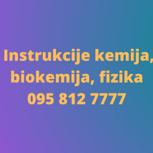 INSTRUKCIJE IZ KEMIJE, OPćE, ORGANSKE, ANORGANSKE,FIZIKALNE, BIOKEMIJE