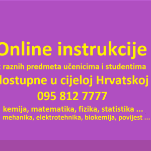 INSTRUKCIJE IZ VIŠE PREDMETA, MATEMATIKA, FIZIKA, KEMIJA, BIOKEMIJA ..